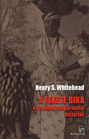 [Gerald Canevin 03] • A fekete bika és további nyugat-indiai históriák